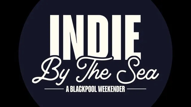 Blackpool: Indie By The Sea