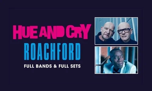 Hue and Cry + Roachford