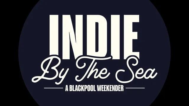 Blackpool: Indie By The Sea