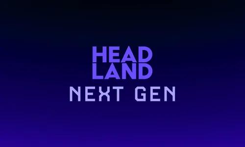 Headland NEXT GEN