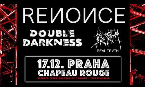 Renonce, Double Darkness, Real TRVTH